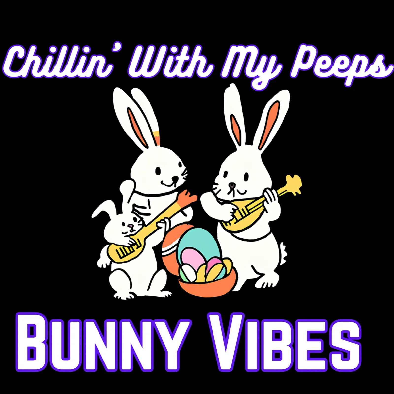 Chillin' with My Peeps Hop into Bunny Vibes All Day metacrilato de Lionandlamb