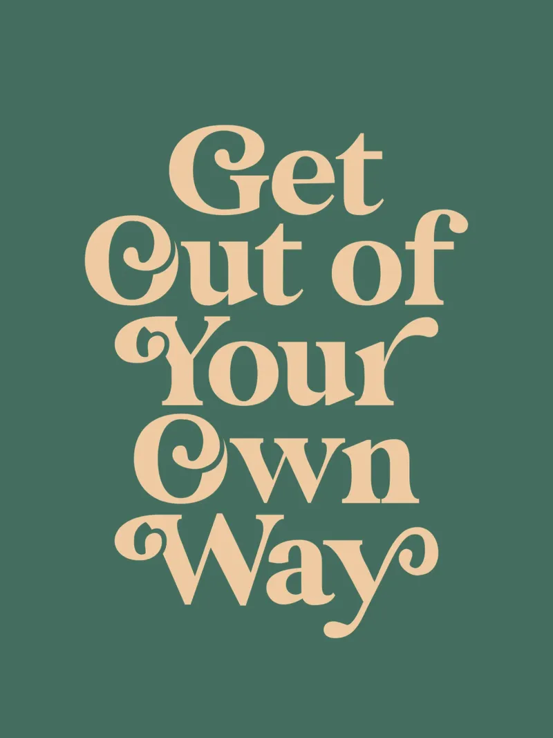 Imprimé de motivation "Get Out of Your Own Way" en vert hahnemühle de THE MOTIVATED TYPE