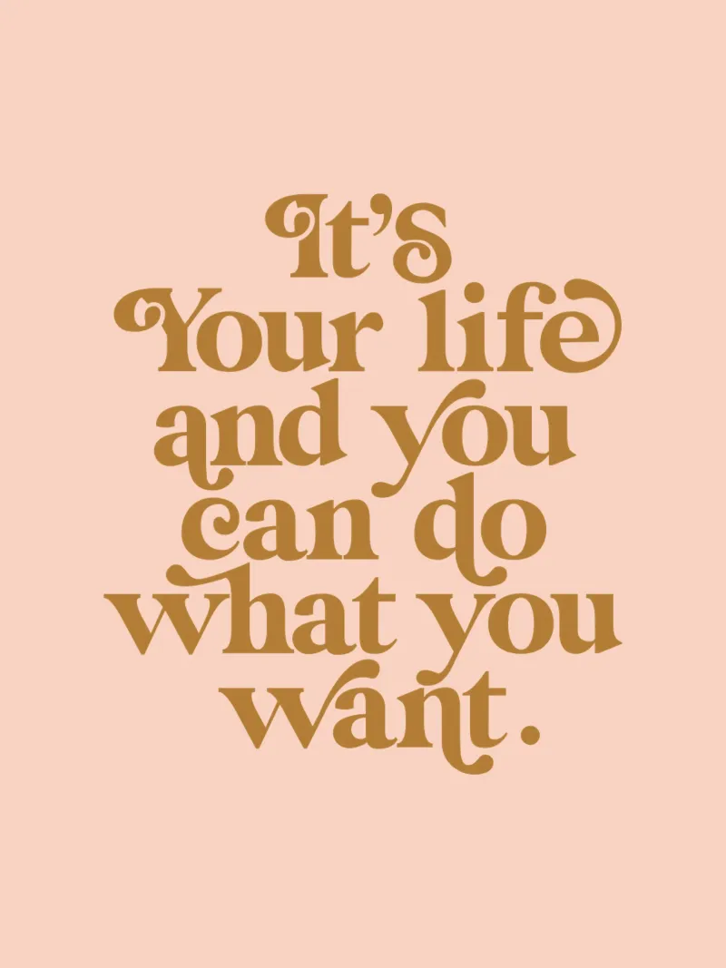 C'est votre vie et vous pouvez faire ce que vous voulez État d'esprit positif hahnemühle de THE MOTIVATED TYPE