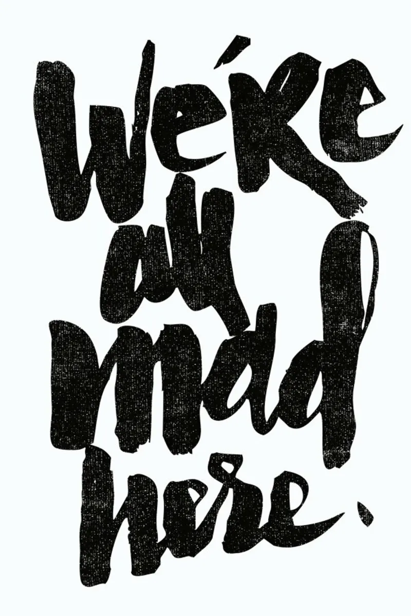 we’re all mad here poster with aluminum frame by Matthew Taylor Wilson