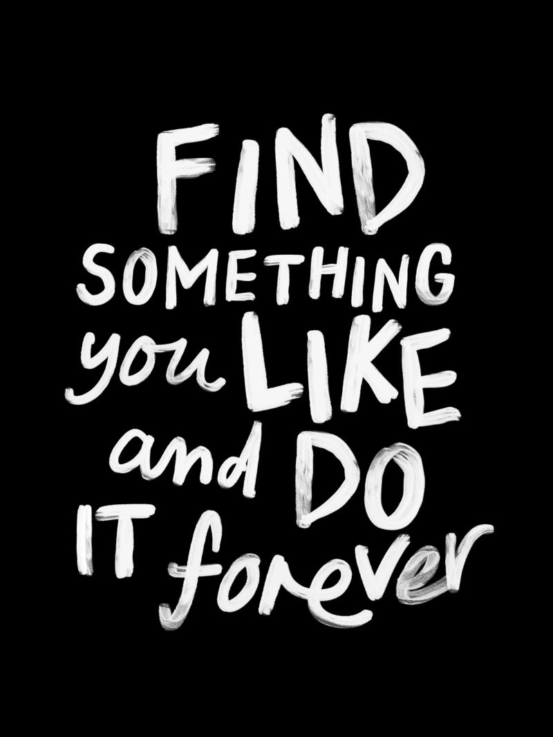 Find Something You Like and Do It Forever Typography Print canvas by THE MOTIVATED TYPE