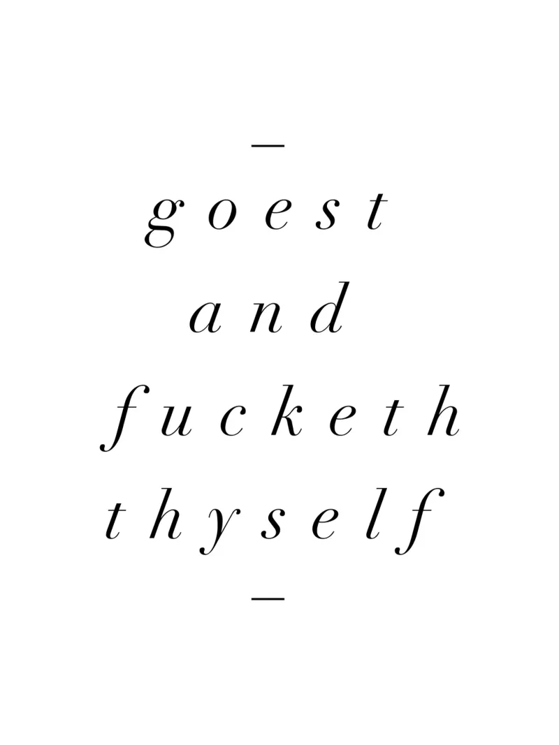 Goest And Fucketh Thyself Sassy Funny Typography Design carta hahnemühle da THE MOTIVATED TYPE