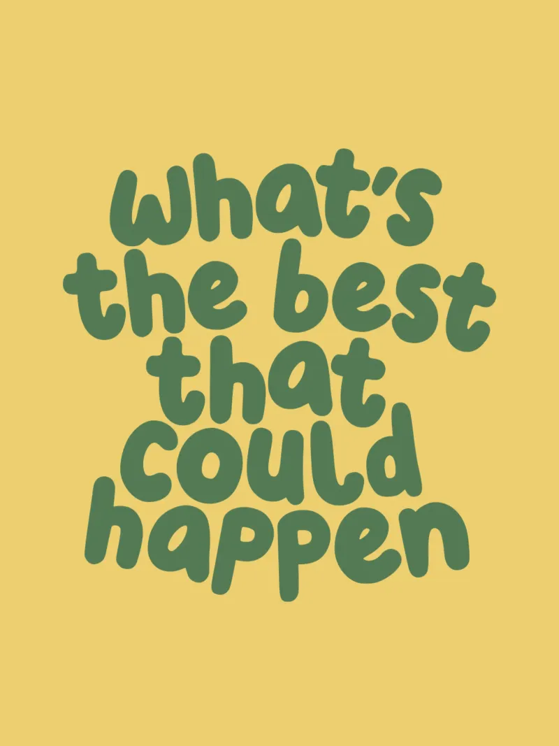 What's The Best That Could Happen Inspirational Motto hahnemühle by THE MOTIVATED TYPE