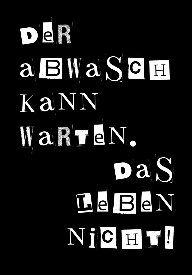 Der Abwasch kann warten - das Leben nicht! plexiglass da DigiWunderwerk