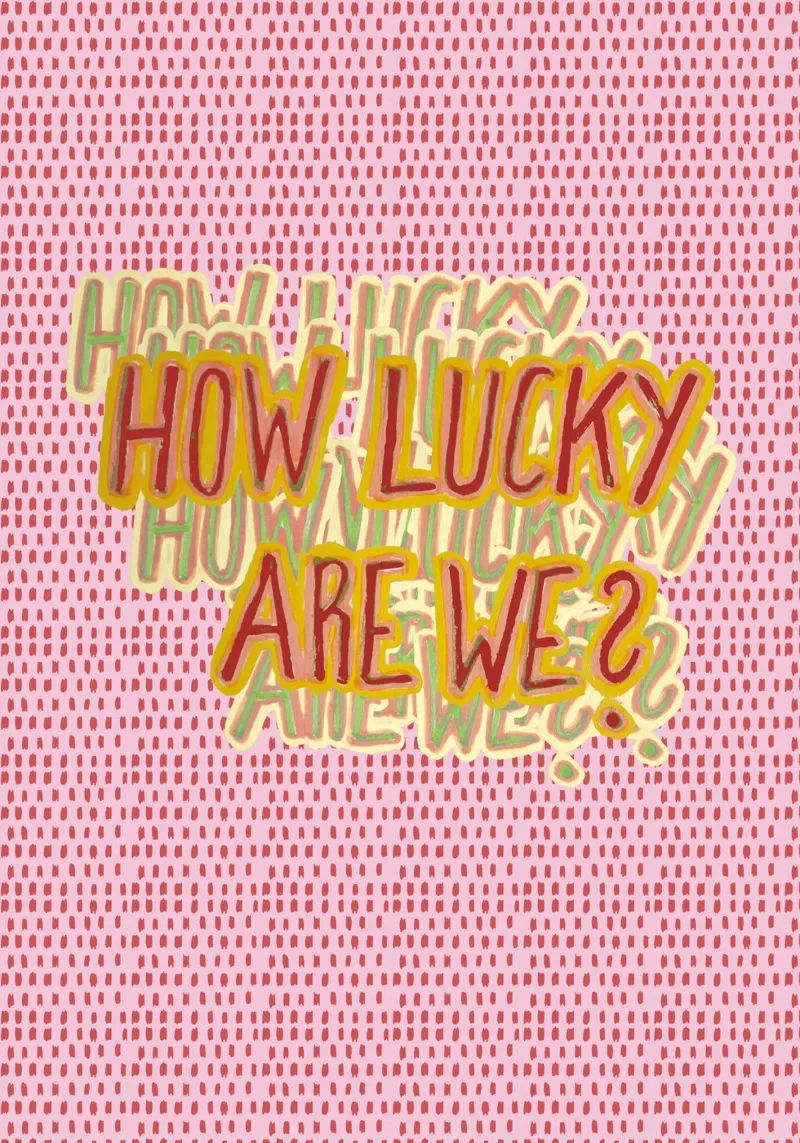 How Lucky Are We? pellicola backlit da thesoulhugclub