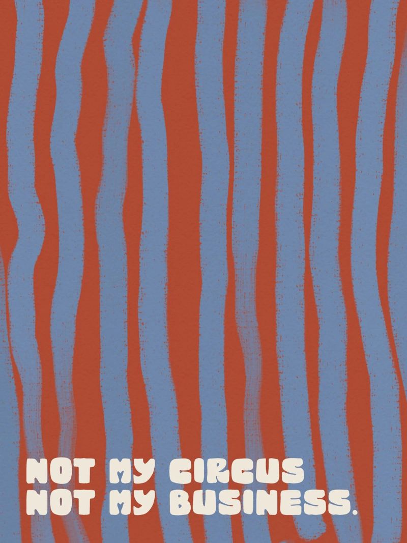 Not My Circus Not My Business Poster von treechild