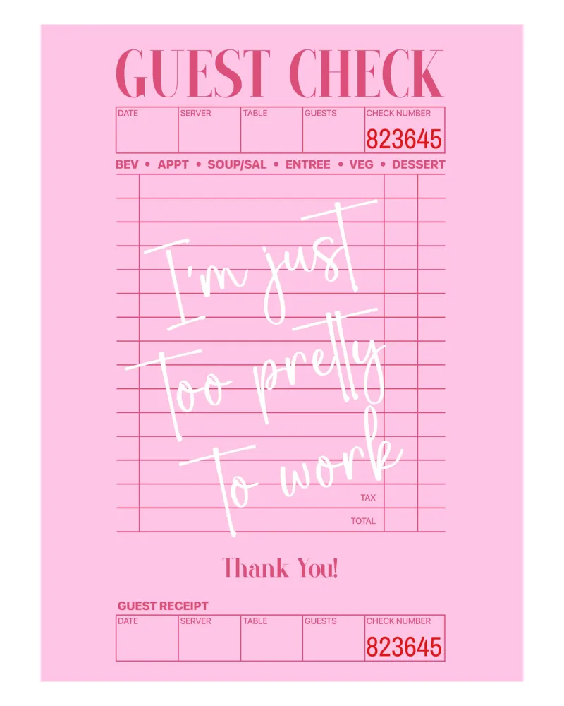 I'm just too pretty to work, pink guest check poster hahnemühle by Coquette Club