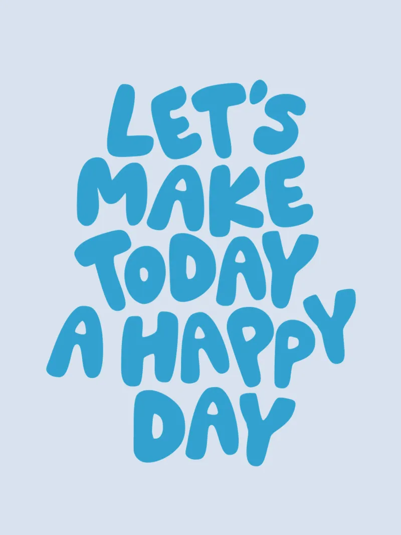 Let's Make Today a Happy Day Optimistic Typography Print alu-dibond by THE MOTIVATED TYPE