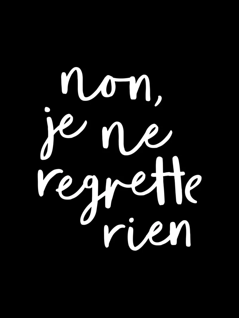 Non Je Ne Regrette Rien Edith Piaf hahnemühle by THE MOTIVATED TYPE