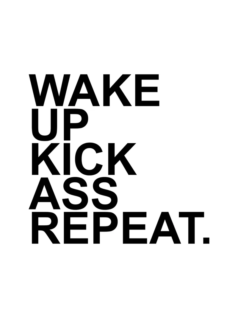 Wake Up Kick Ass Repeat | Citazione motivazionale poster da Inspirify