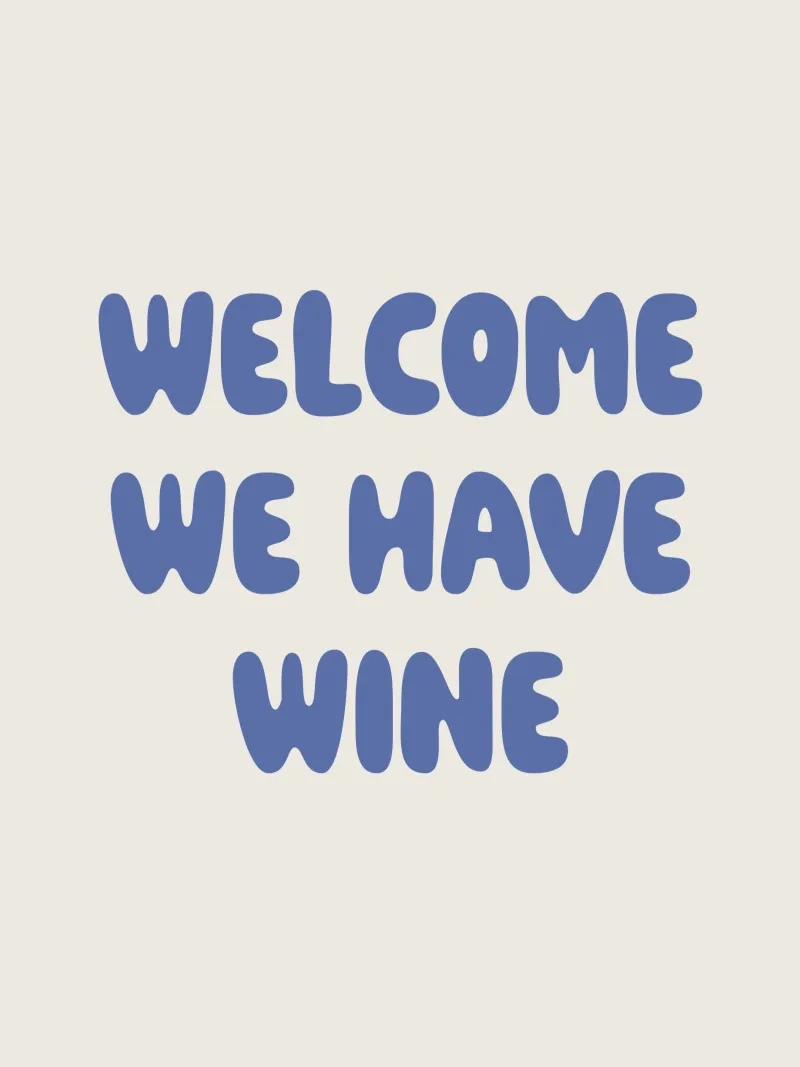 Welcome we have wine Poster mit Holzrahmen von we line studio - art