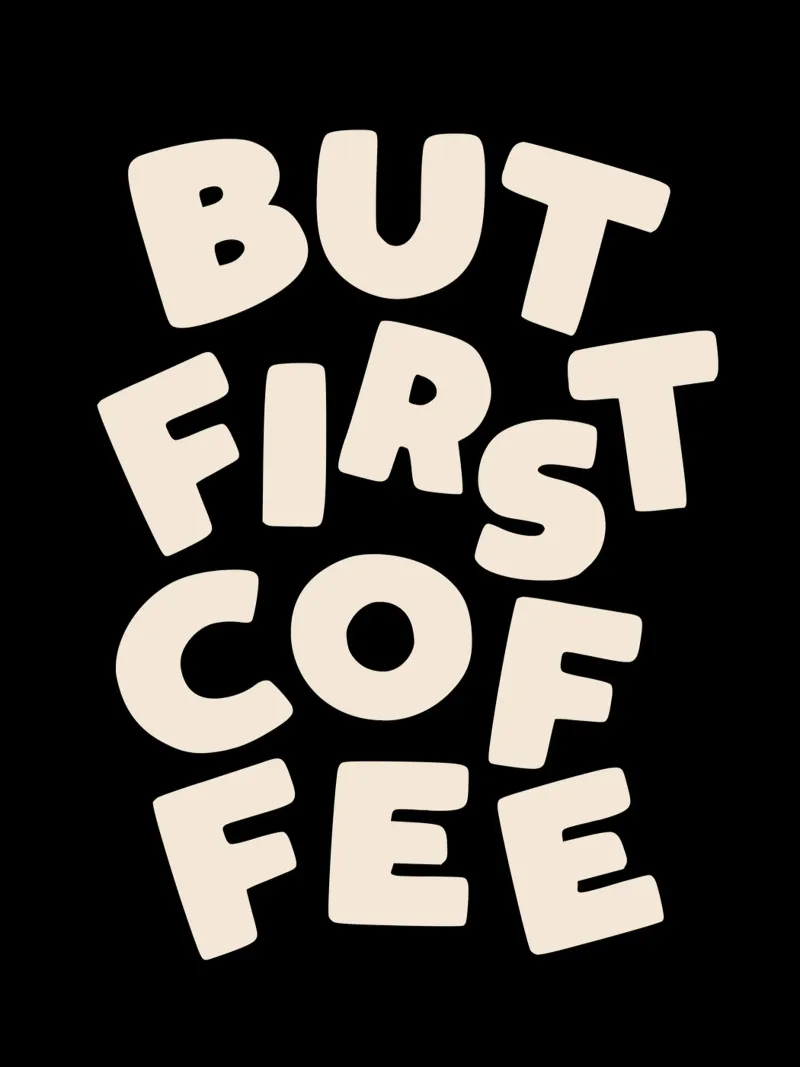 Ma prima il caffè Decorazione murale monocromatica per la cucina moderna poster da THE MOTIVATED TYPE