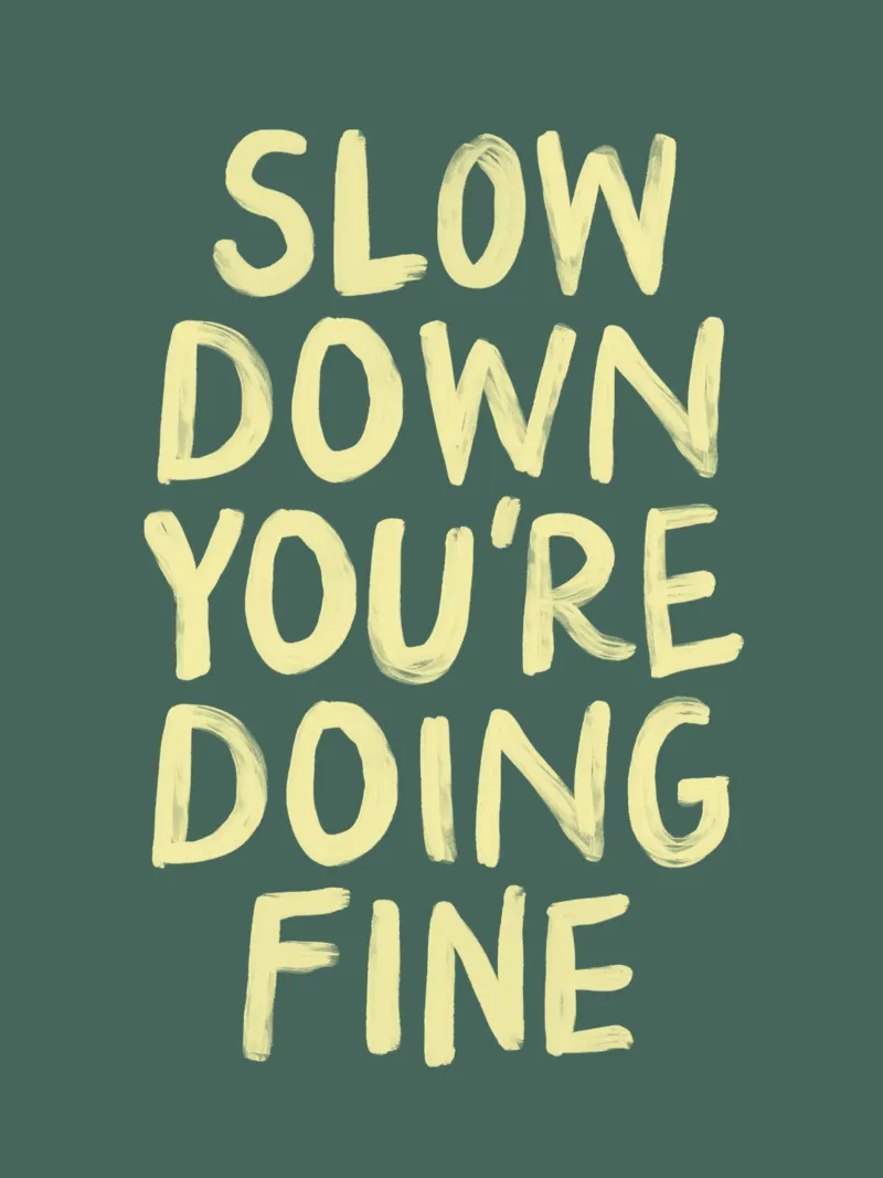 Slow Down You're Doing Fine Ermutigendes Motivationszitat Hahnemühle von THE MOTIVATED TYPE