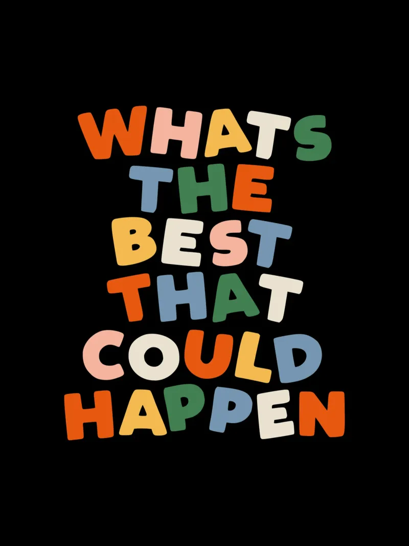 Whats The Best That Could Happen Inspirational Quote Print Poster mit Kunststoffrahmen von THE MOTIVATED TYPE