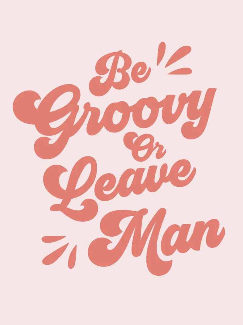 Be Groovy Or Leave Zitat (Orangeton) Leinwand mit Schattenfugenrahmen von Paigaam Studio