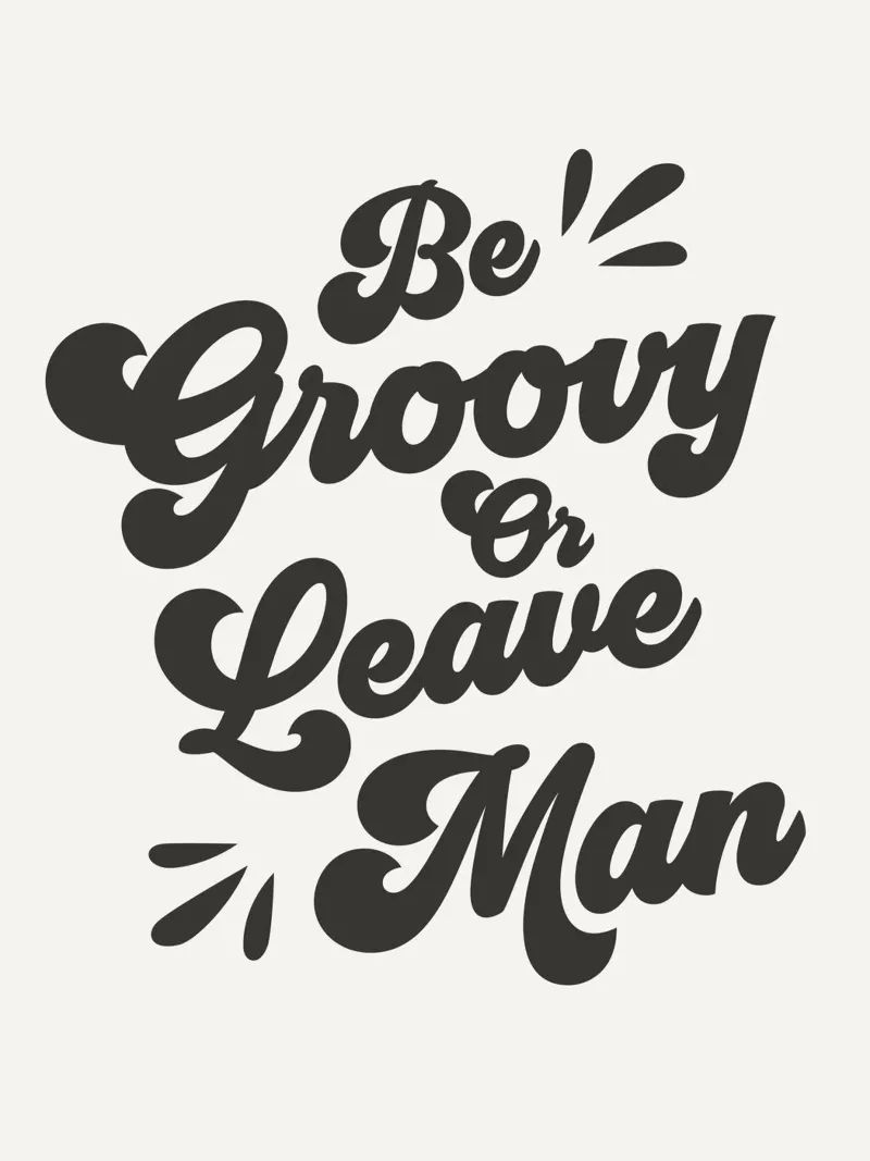 Be Groovy Or Leave Quote (tono bianco sporco) poster da Paigaam Studio