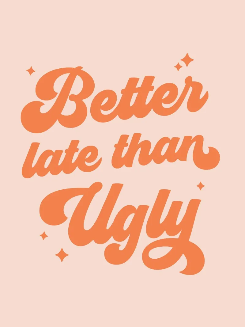 Citazione di Better Late Than Ugly pellicola backlit da Paigaam Studio