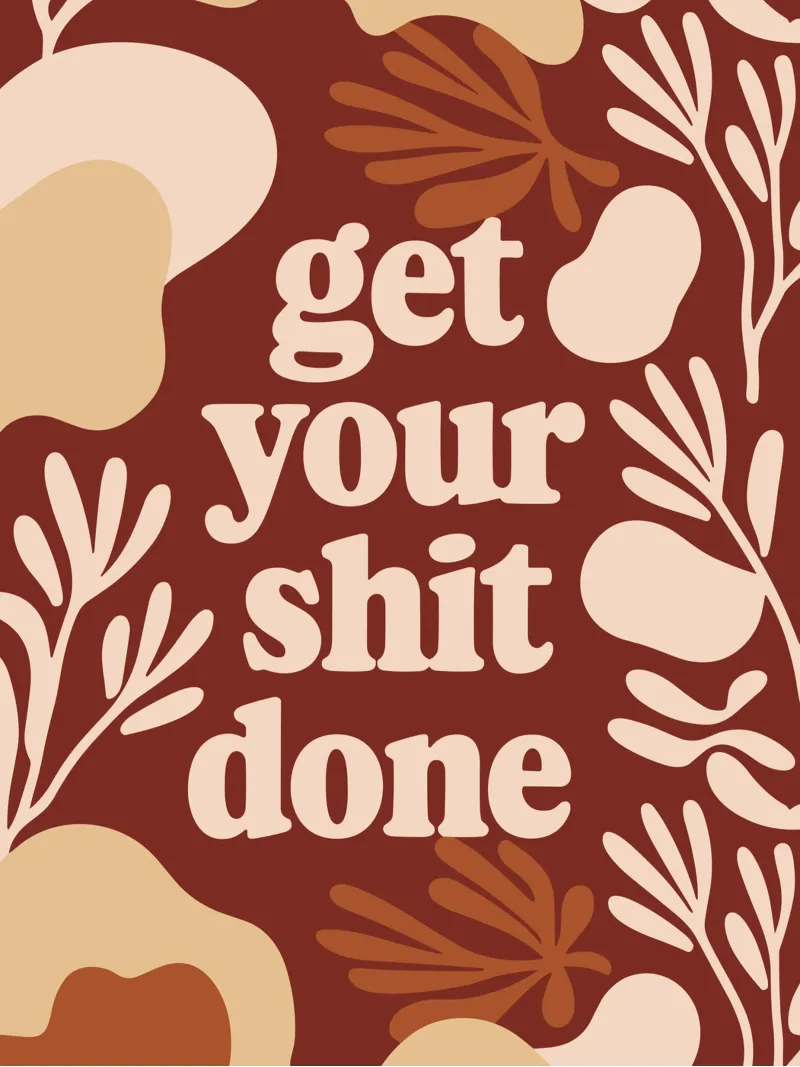 Get Your Shit Done – Bold Boho Motivational pellicola backlit da Soleil Basque