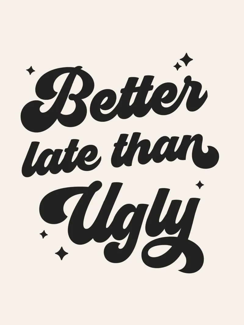 Better Late Than Ugly quote (Beige Tone) Poster mit Kunststoffrahmen von Paigaam Studio