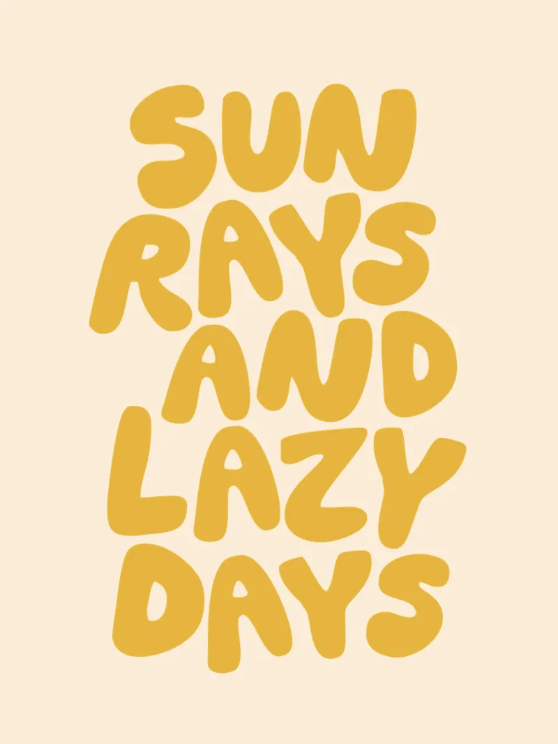 Sun Rays and Lazy Days Summertime Sunny Sunshine Tipografía metacrilato de THE MOTIVATED TYPE