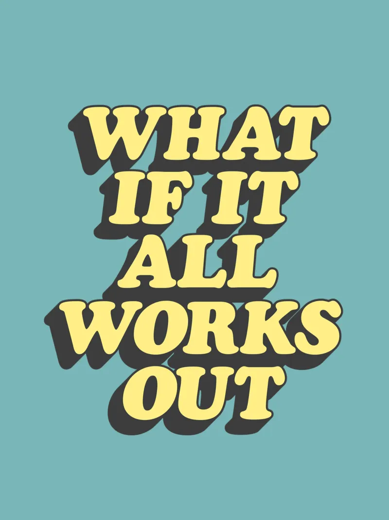 Was, wenn alles gut geht Optimistische aufmunternde Typografie Alu-Dibond von THE MOTIVATED TYPE