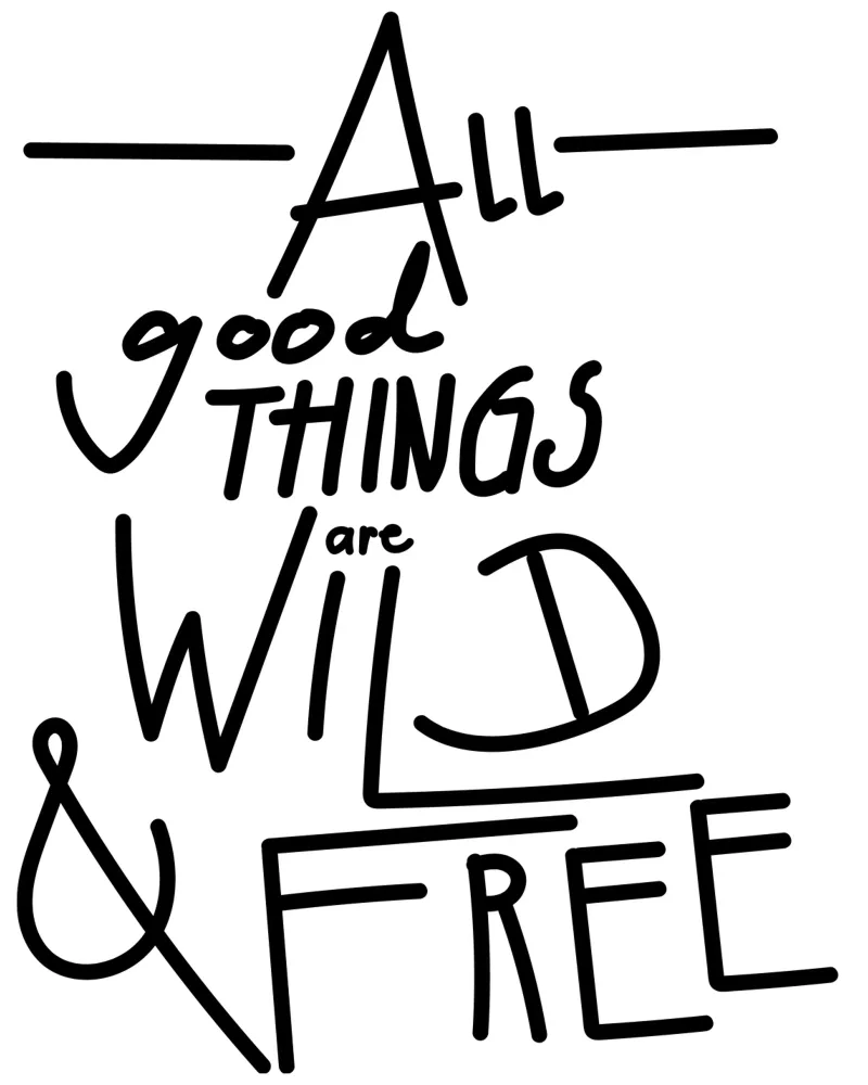 ALL GOOD THINGS ARE WILD AND FREE pellicola backlit da Gabi_Schöffel_Illustration