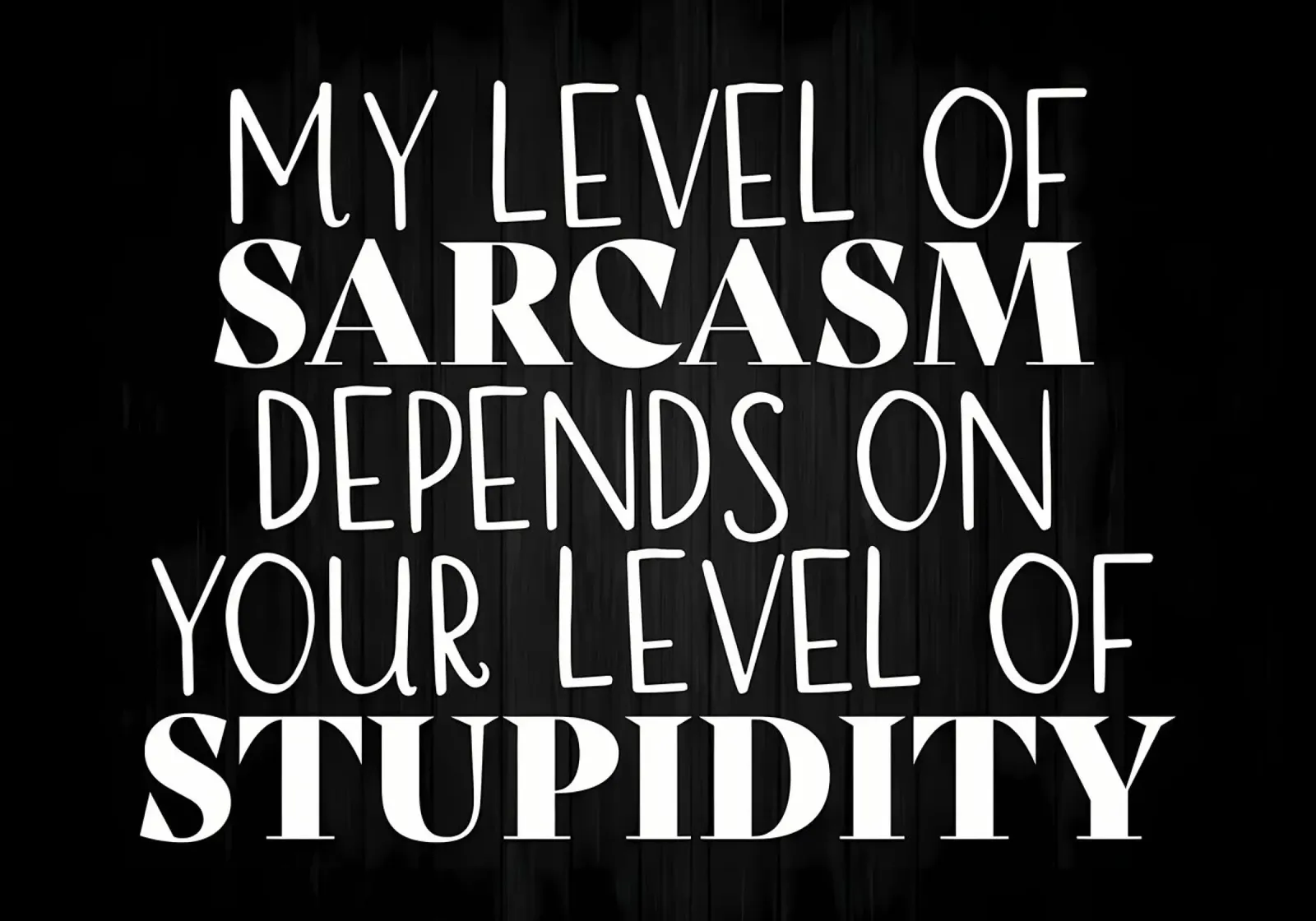 My Level of Sarcasm canvas by Bassy