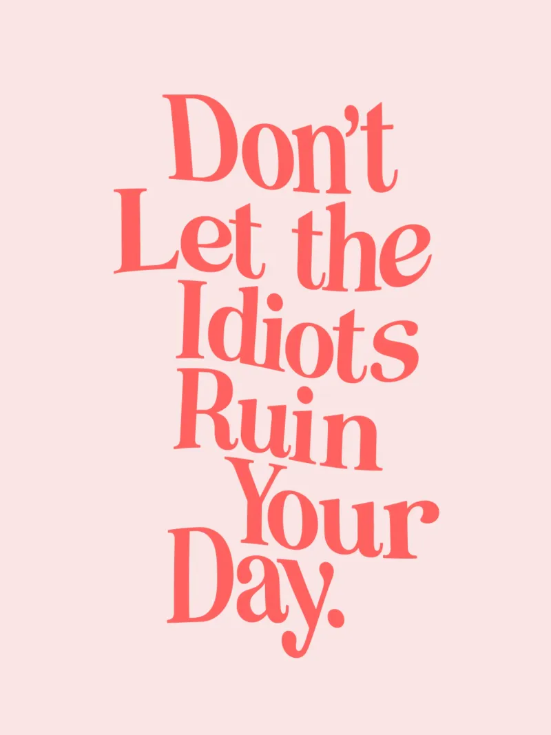 Don't Let the Idiots Ruin Your Day Sassy Cheeky Typography canvas by THE MOTIVATED TYPE
