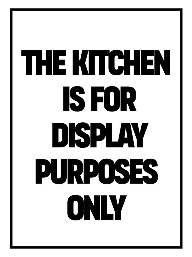 The Kitchen is for display purposes only Poster von TheGrumpyHomeDecor