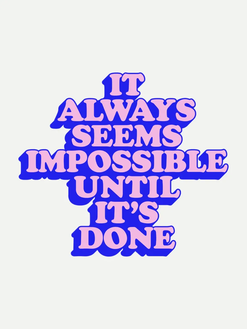 Cela semble toujours impossible jusqu'à ce que ce soit fait Typographie hahnemühle de THE MOTIVATED TYPE