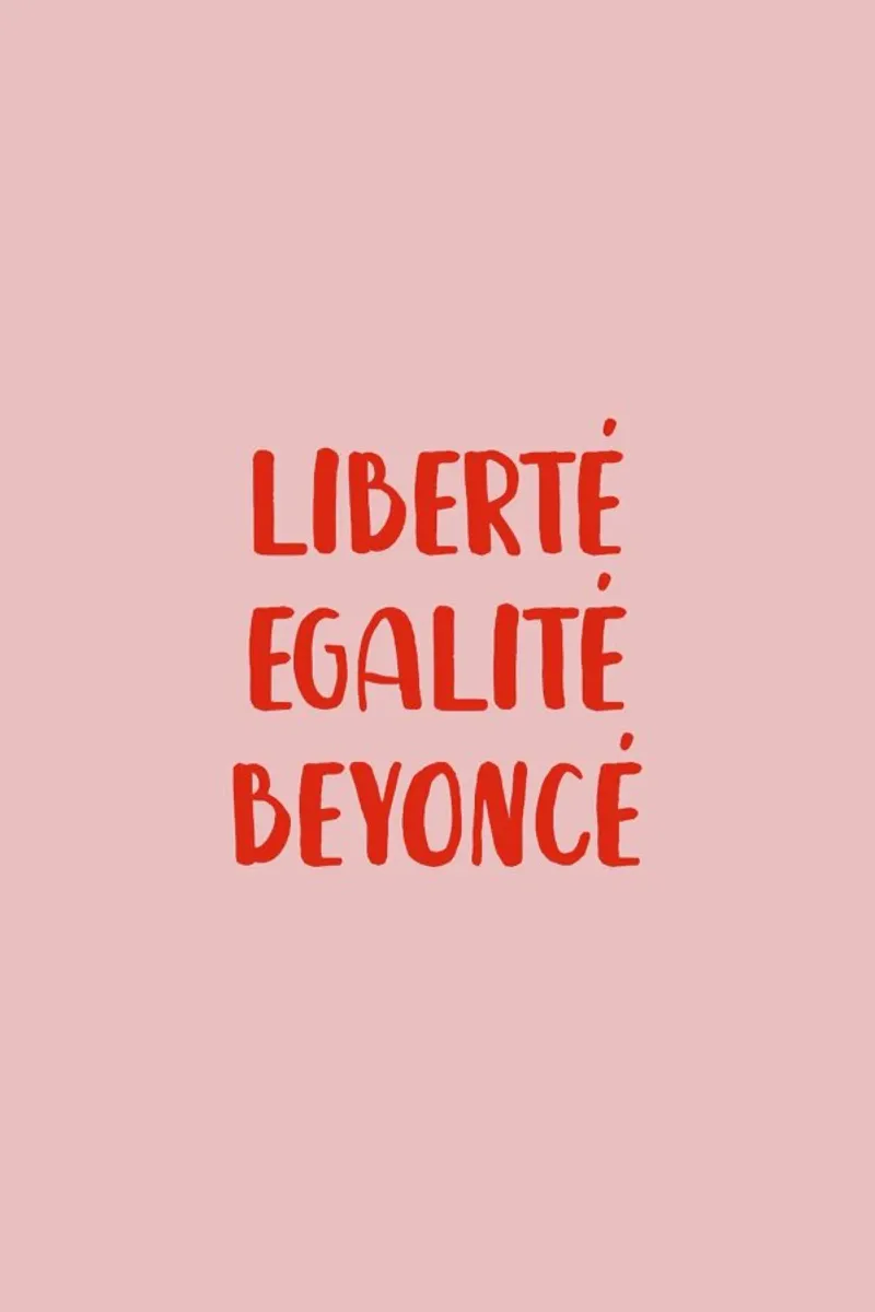 Liberté Egalité Beyoncé poster by daylight design studio