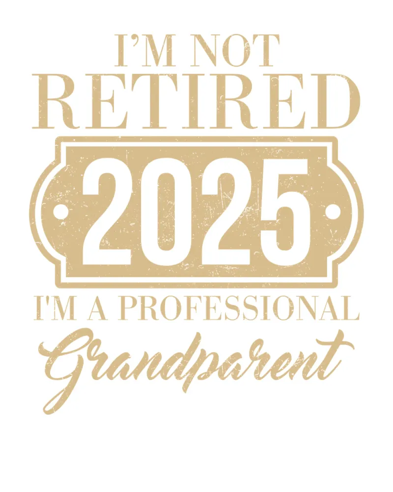 I'm not retired, 2025, I'm a professional grandparent pellicola backlit da edsonramosart
