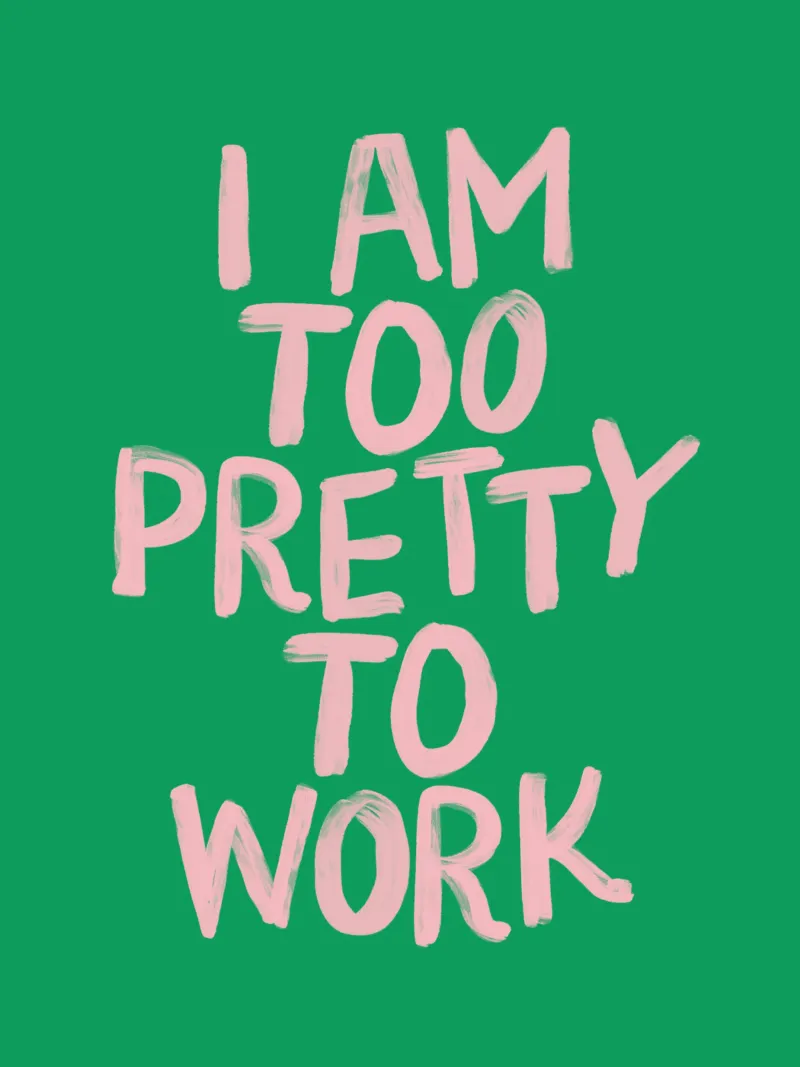 I Am Too Pretty to Work Vibrant Modern Humorous Typography canvas by THE MOTIVATED TYPE