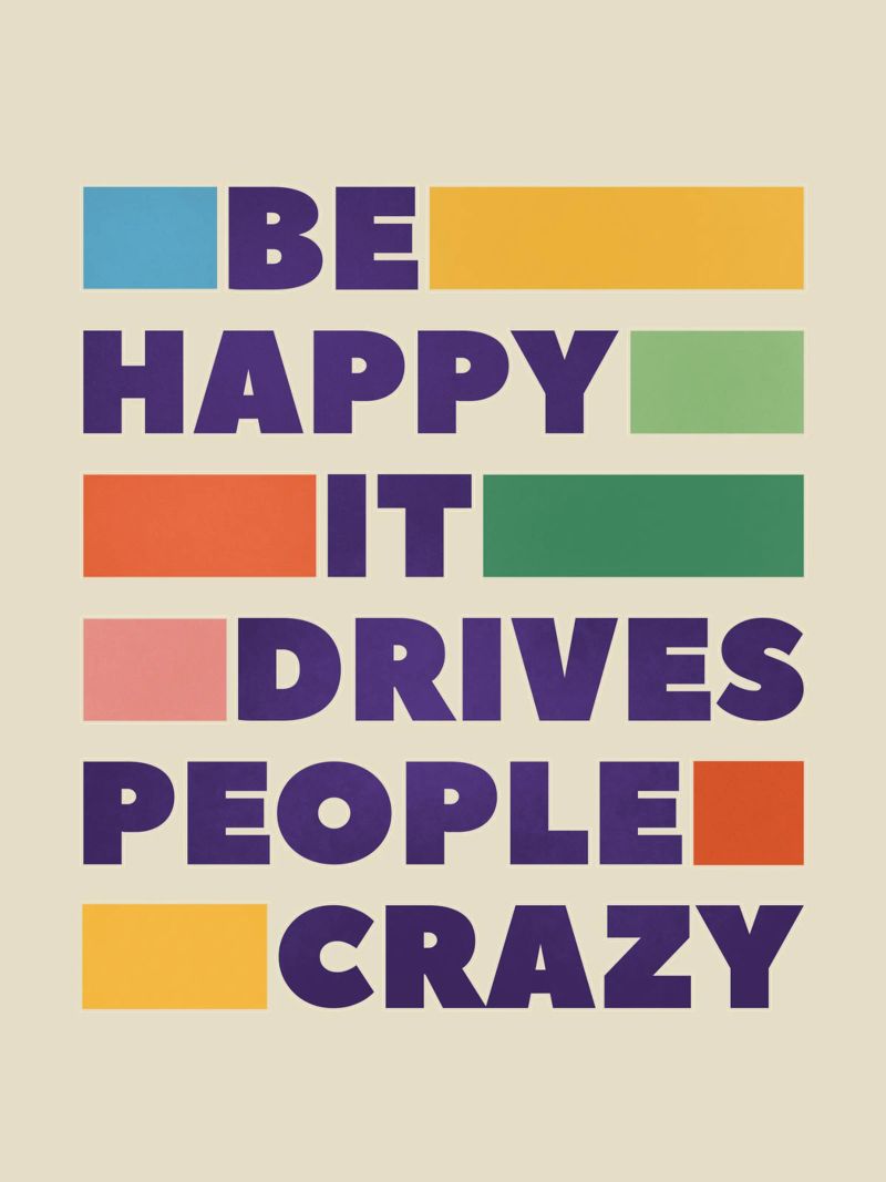 Be Happy It Drives People Crazy Retro Art poster by showmemars