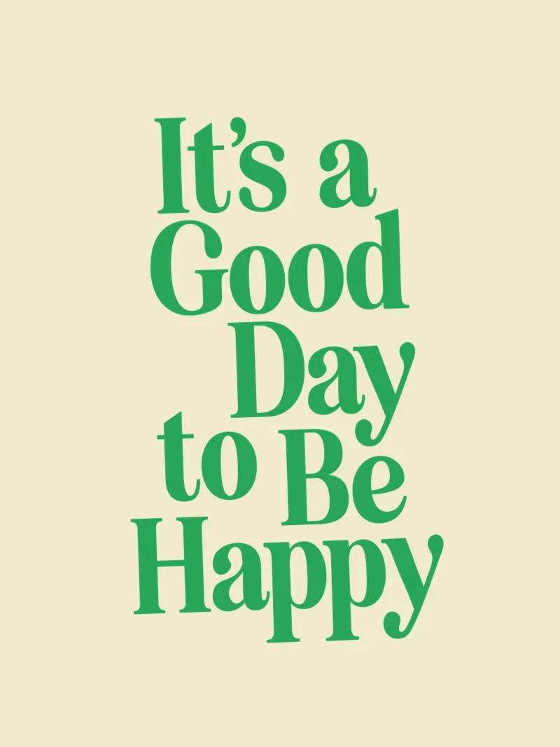 It's a Good Day to Be Happy Typographie minimaliste édifiante poster de THE MOTIVATED TYPE