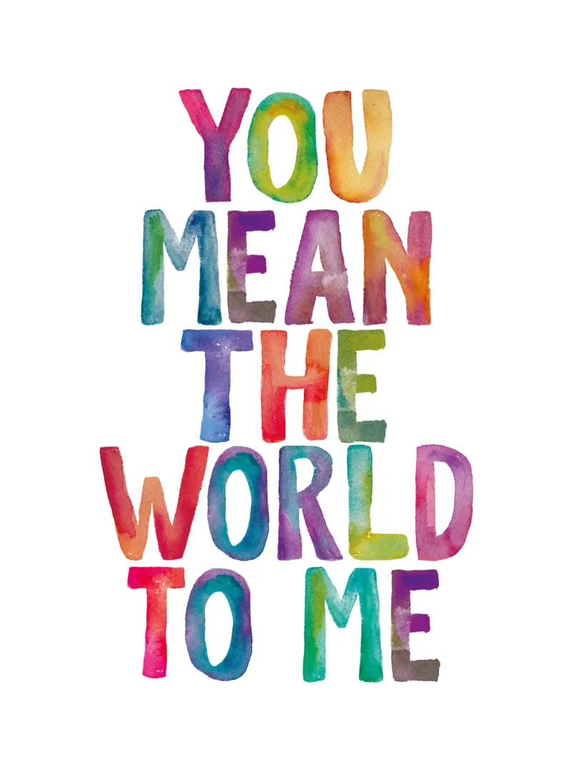 You Mean the World to Me Kids Rainbow Typography Design poster con telaio in plastica da THE MOTIVATED TYPE