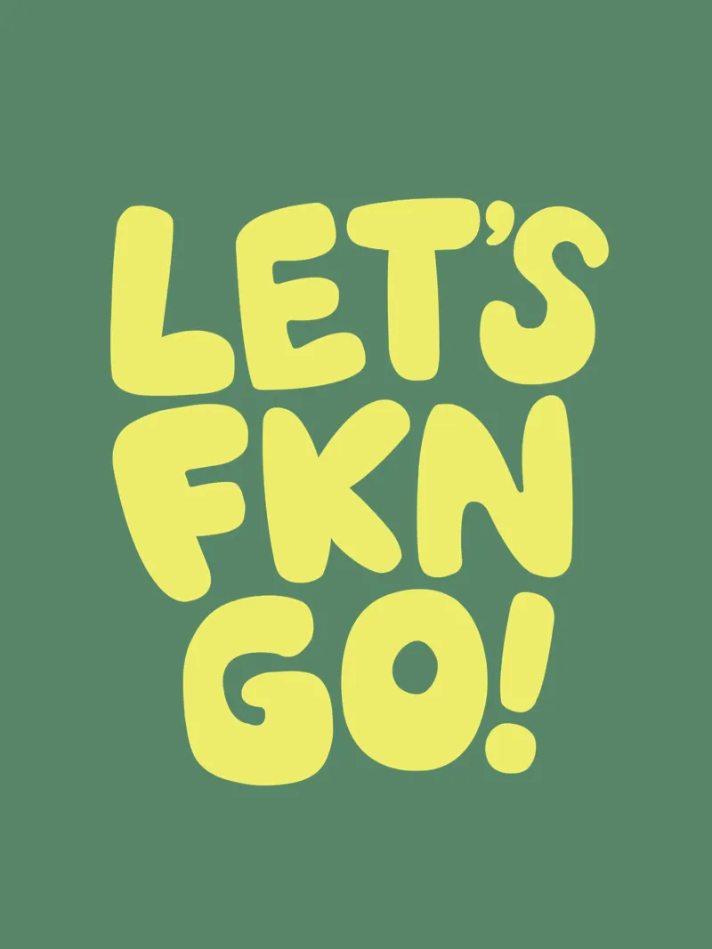 Lets Fkn Go Bold Modern Fun Sassy Motivational Lettering (Letteratura motivazionale) poster con telaio in alluminio da THE MOTIVATED TYPE