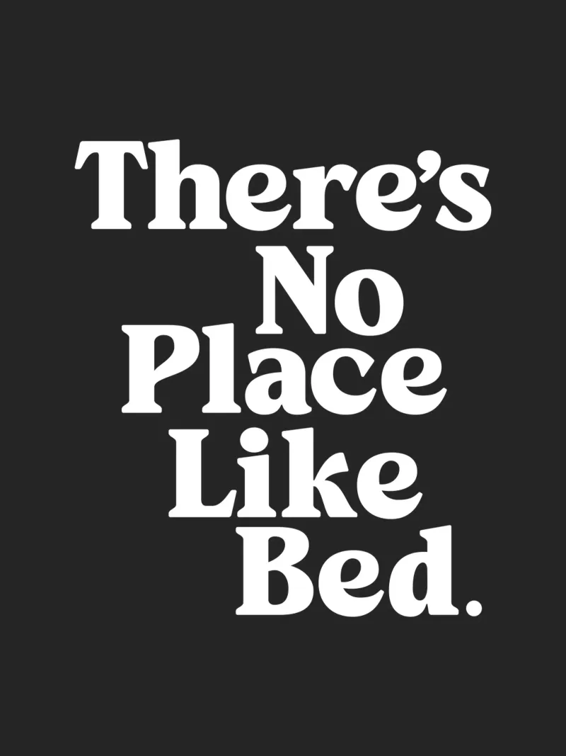 Non c'è posto come il letto Arte monocromatica minimalista per la camera da letto poster da THE MOTIVATED TYPE