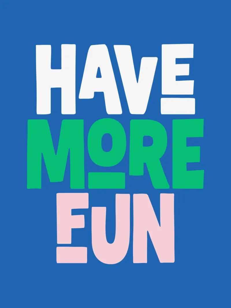 Have More Fun Cheerful Playful Modern Colourful Design acrylic glass by THE MOTIVATED TYPE