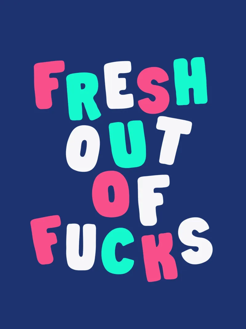 Fresh Out of Fucks Sassy Bold Sarcastic Typography Design alluminio dibond da THE MOTIVATED TYPE