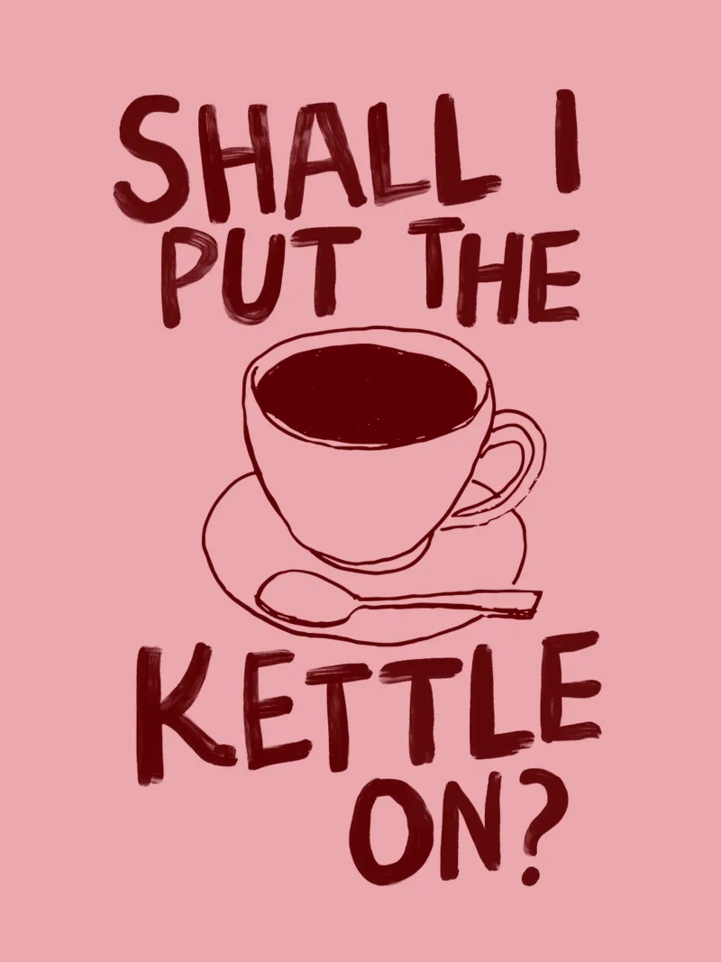 Soll ich den Kessel aufsetzen Gemütliche Tasse Tee Trinker Typografie Poster mit Aluminium Rahmen von THE MOTIVATED TYPE