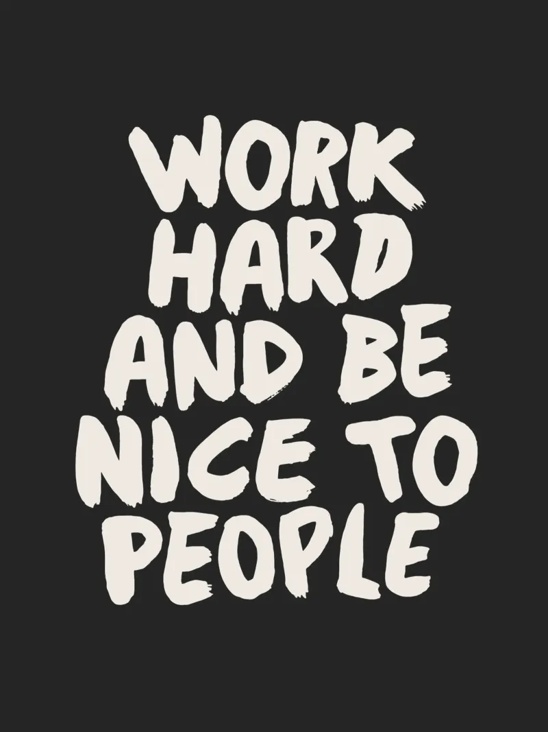 Lavora sodo e sii gentile con le persone Tipografia positiva alluminio dibond da THE MOTIVATED TYPE