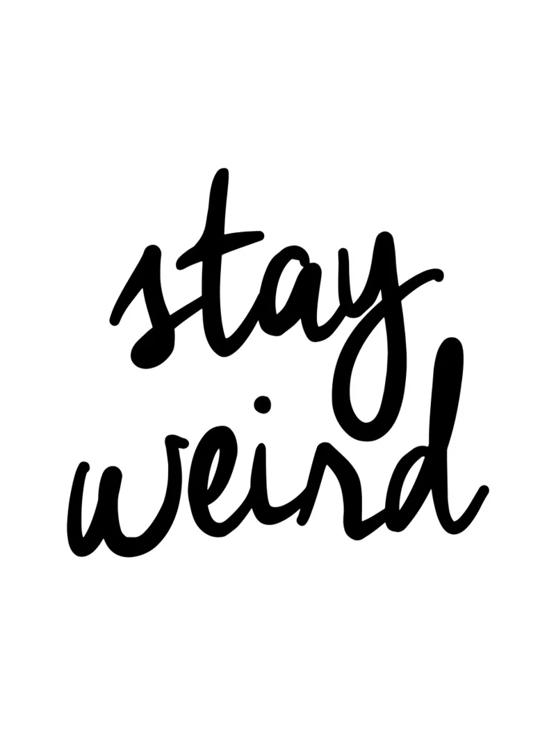 Stay Weird poster by THE MOTIVATED TYPE