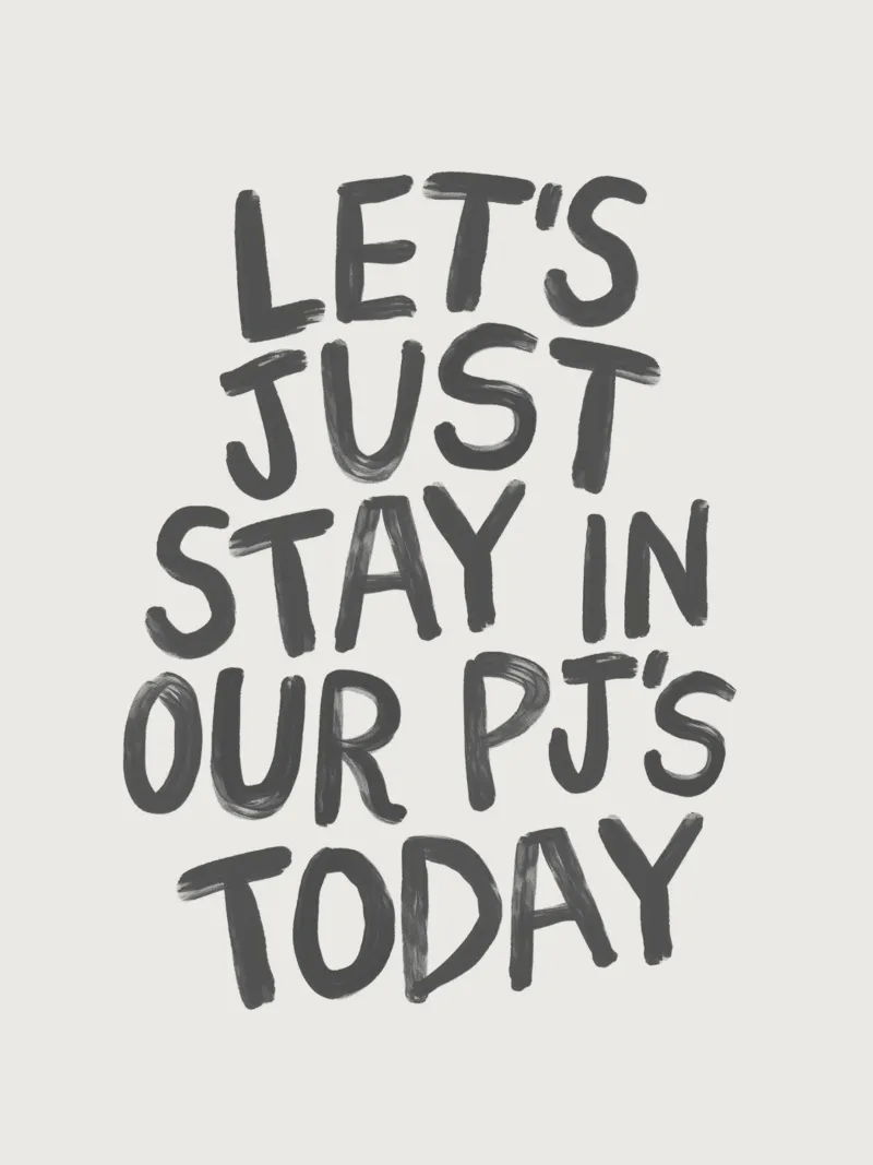 Lets Just Stay in Our PJ's Today Bedroom Typografie Design canvas with Floater frame by THE MOTIVATED TYPE