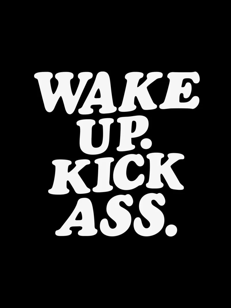 Wake Up Kick Ass Monochrome Motivational Typography Design carta hahnemühle da THE MOTIVATED TYPE