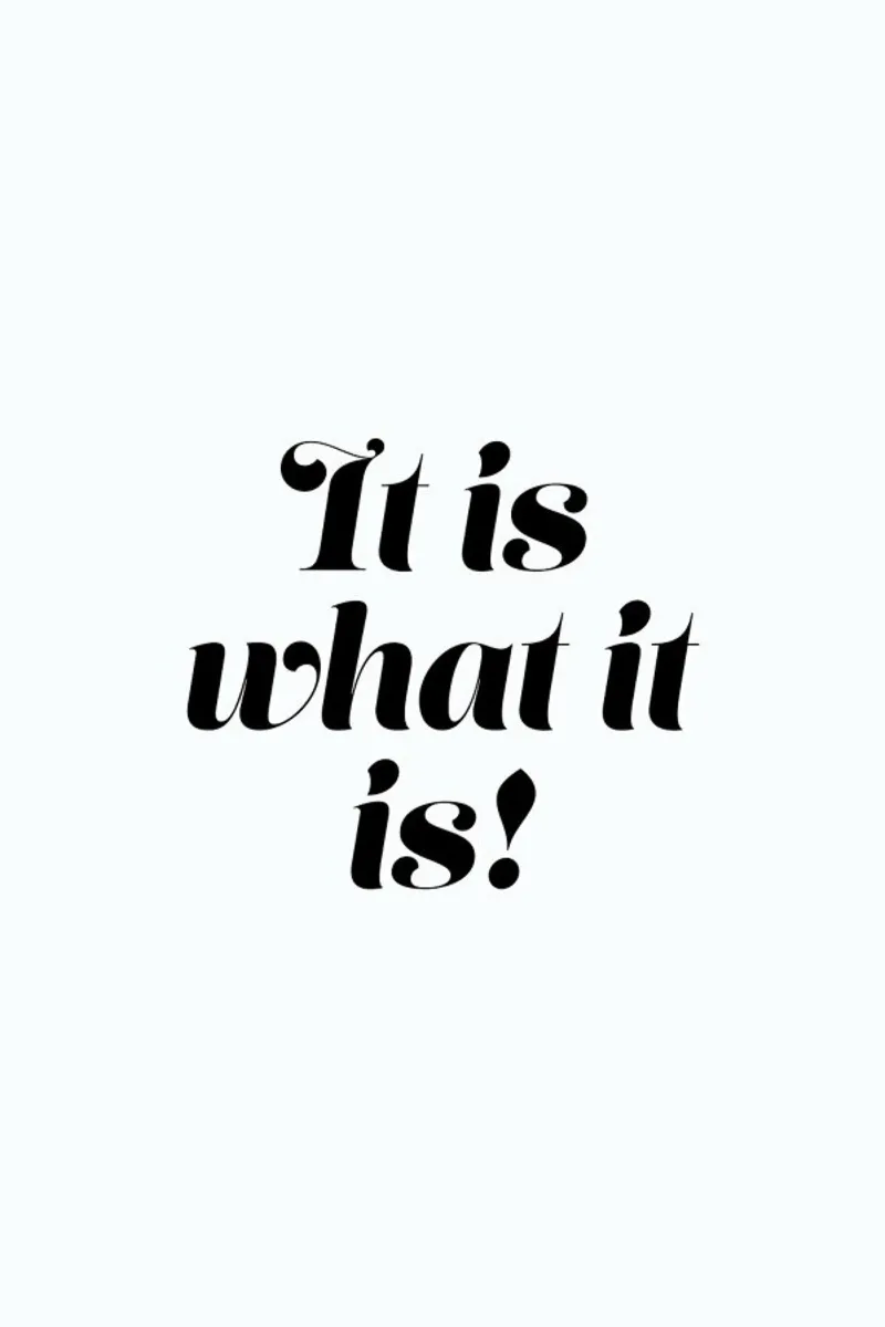 It Is What It Is poster da Ayleen