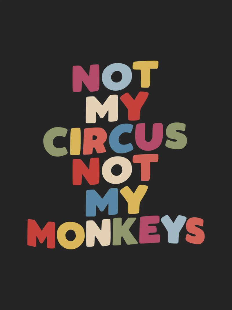 Nicht mein Zirkus nicht meine Affen sarkastische Typografie drucken Poster von THE MOTIVATED TYPE