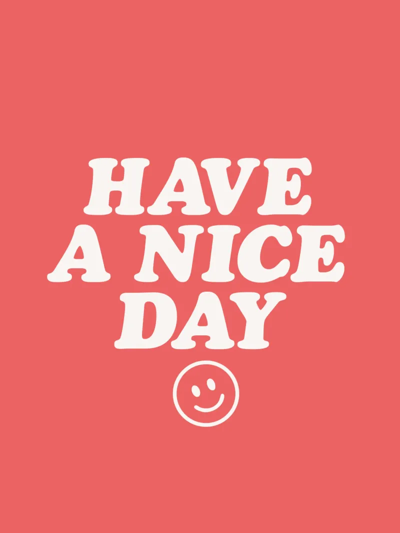 Have a Nice Day Stampa tipografica in bianco e rosso pannello forex da THE MOTIVATED TYPE