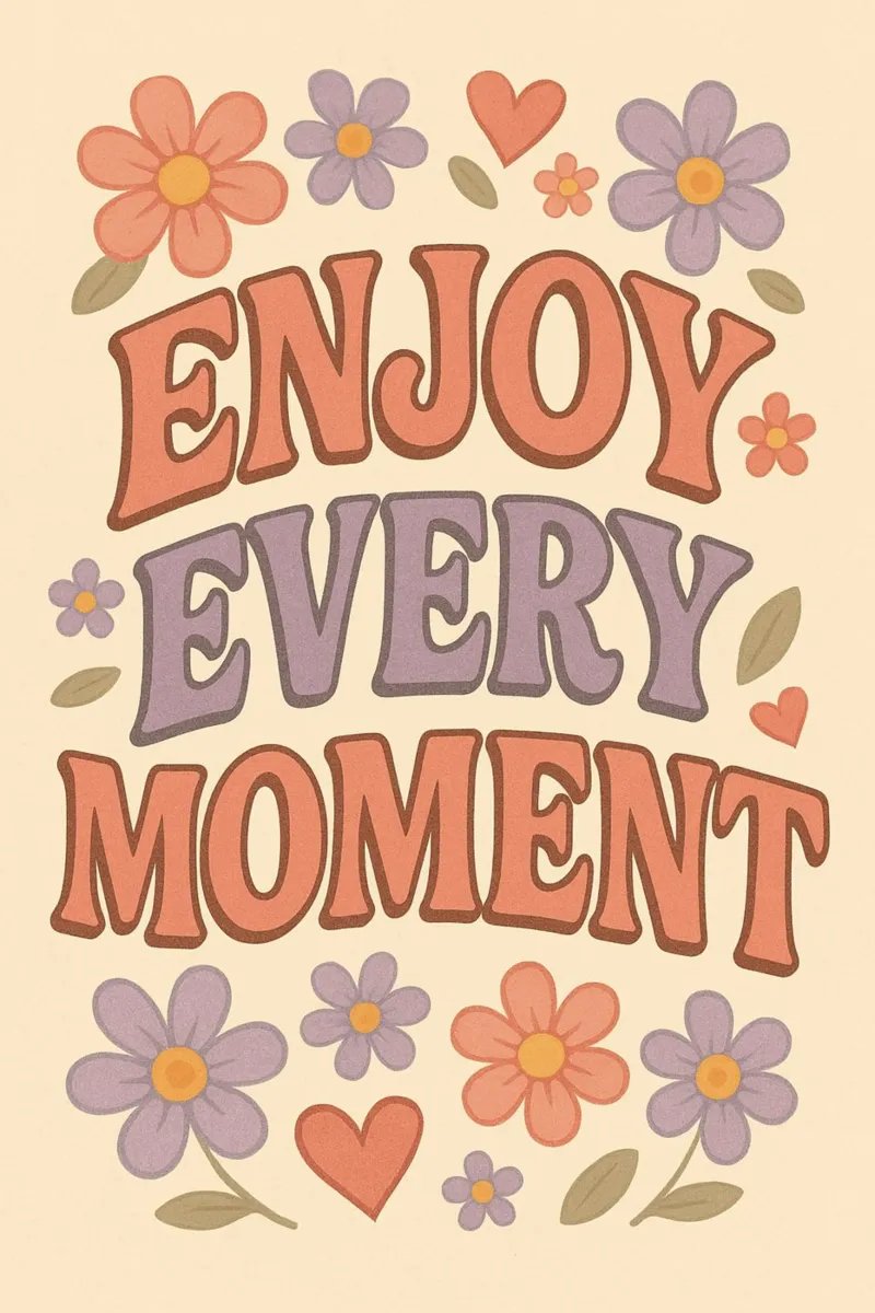 Enjoy Every Moment pellicola backlit da Wall of Whispers