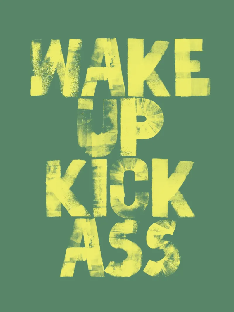 Imprimé typographique Wake Up Kick Ass en jaune et vert hahnemühle de THE MOTIVATED TYPE